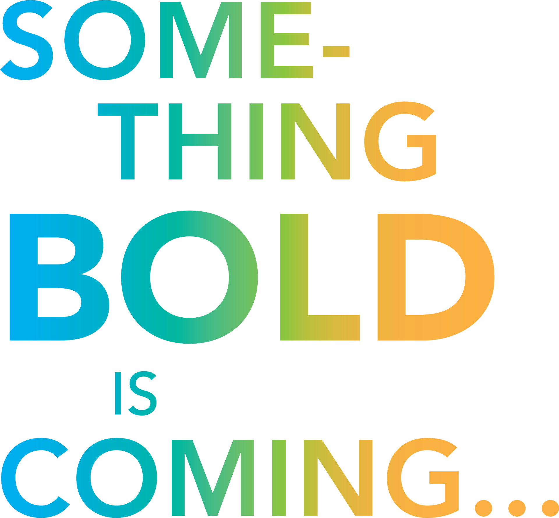 A sign that says some thing bold is coming