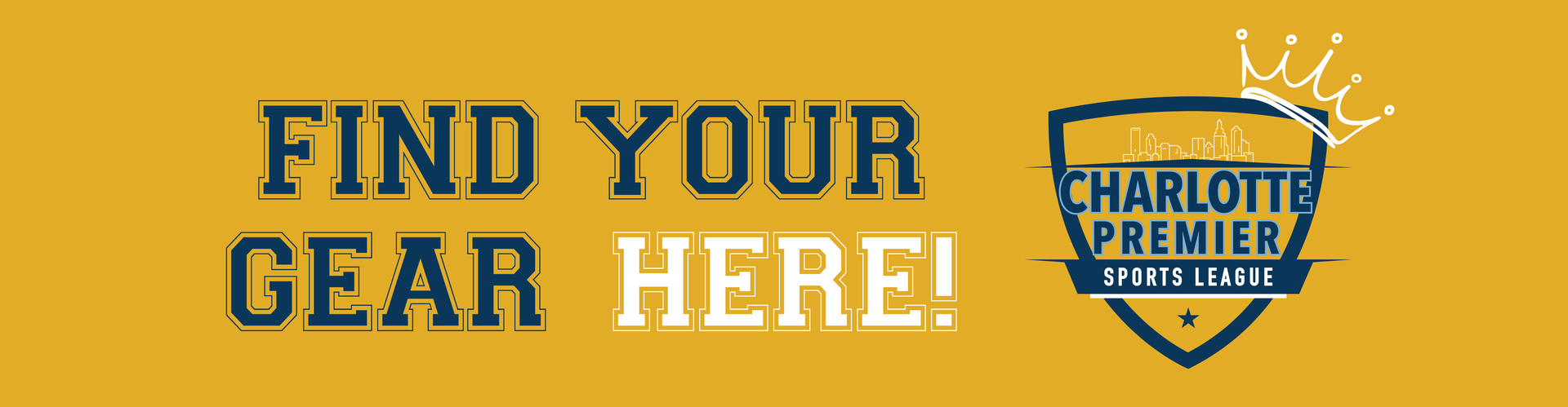 Yellow banner with “FIND YOUR GEAR HERE!” and a Charlotte Premier shield logo in blue and gold