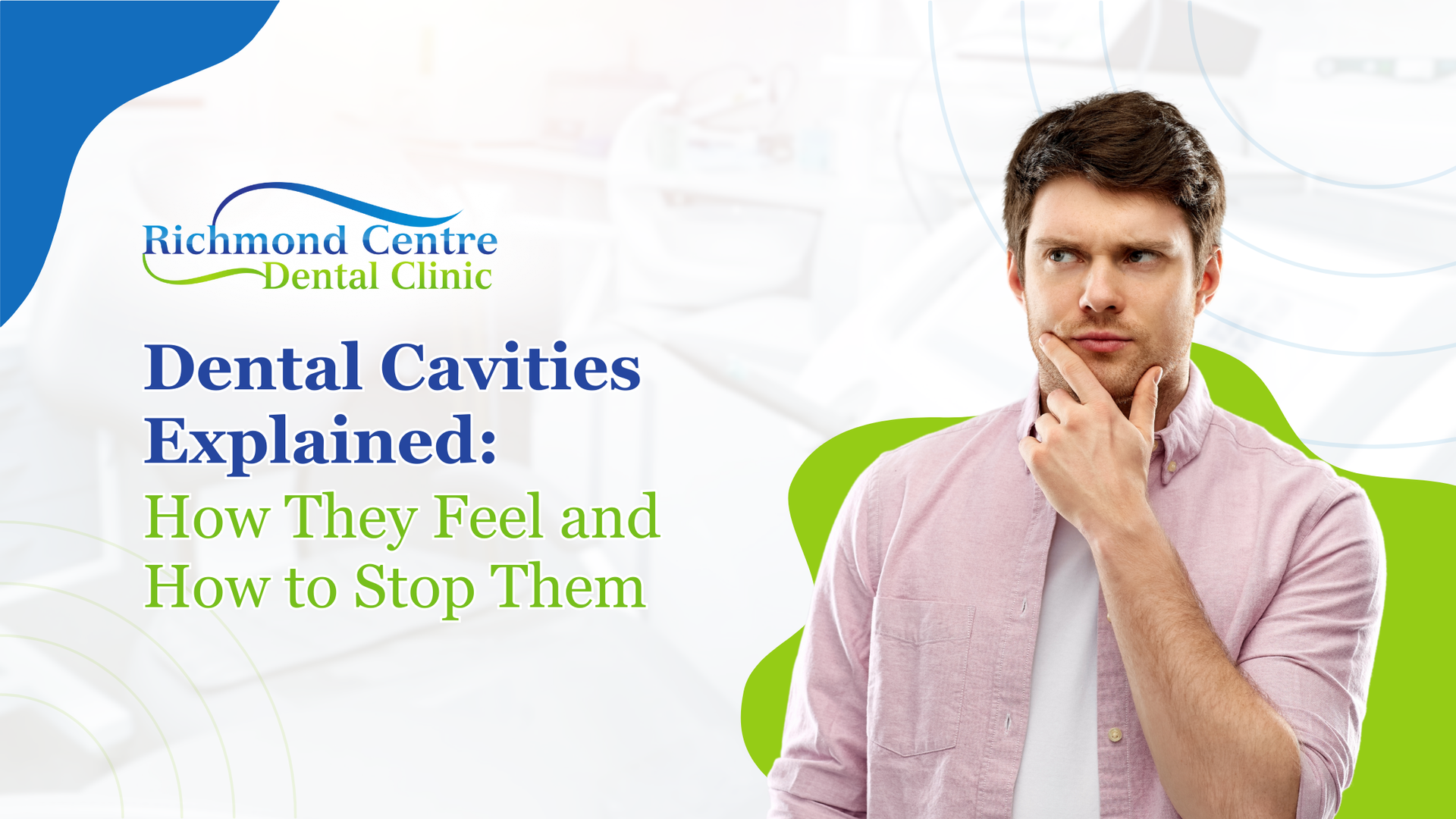 Man pondering dental cavities, with clinic logo. Text explains cavities and how to stop them.