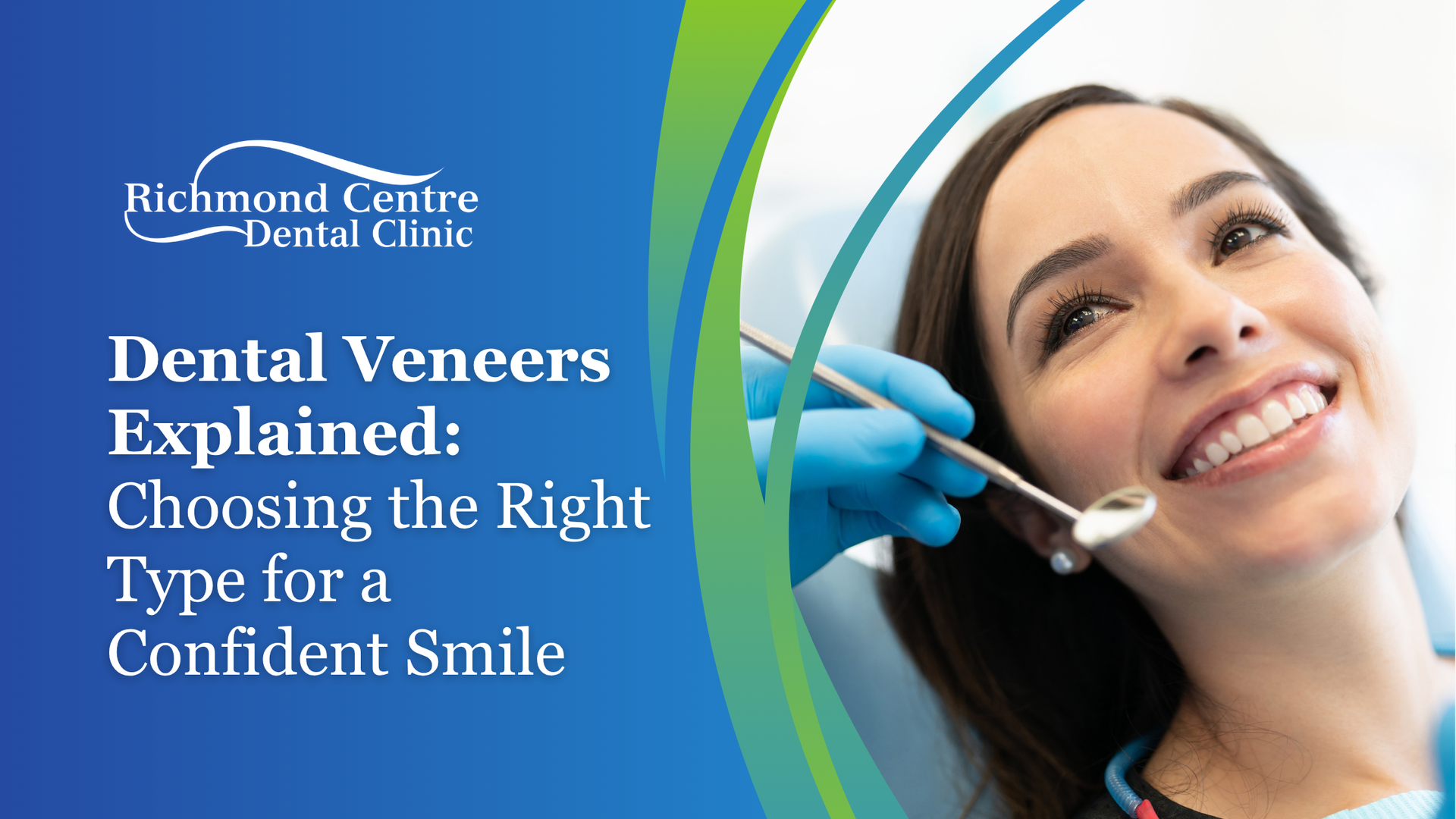 Dental veneers explained : choosing the right type for a confident smile