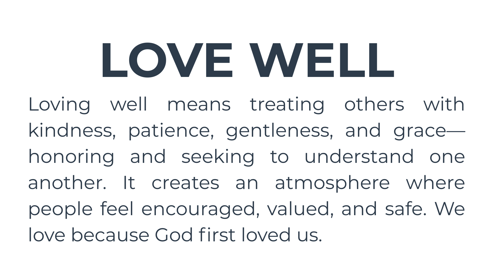 Love well means treating others with kindness , patience , gentleness , and grace.
