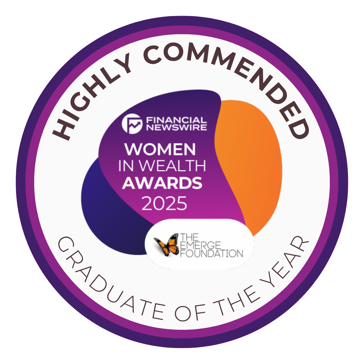 Circular award badge: Highly Commended Graduate of the Year, Women in Wealth Awards 2025. Purple, orange, and white elements.