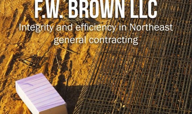 A poster for f.w. brown llc integrity and efficiency in northeast general contracting