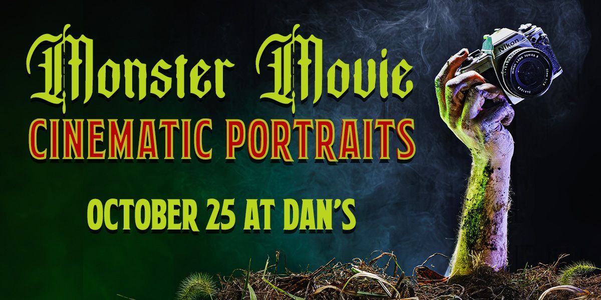Monster Movie Photo Workshop - October 25 at Dan's