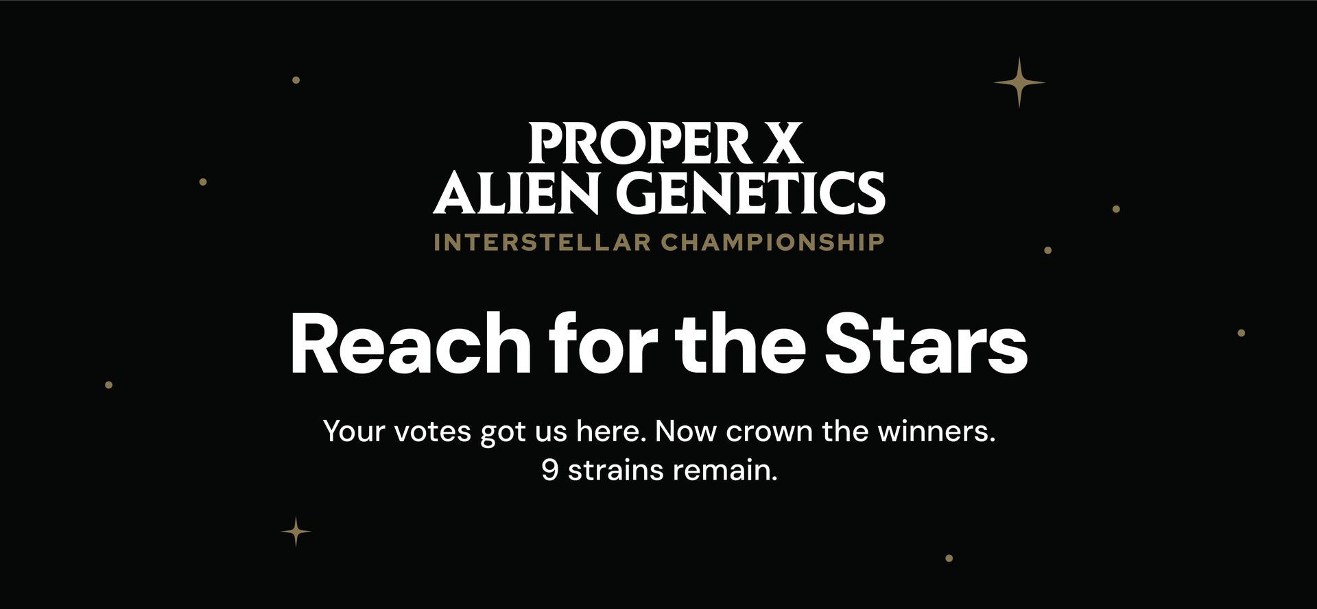 Dark starry promo for Proper X Alien Genetics: “Reach for the Stars” and “Discover the Winners” text