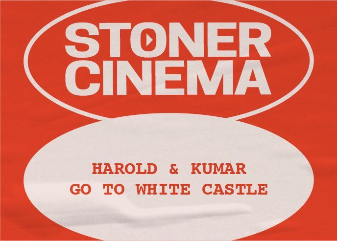 Harold & Kumar Go To White Castle stoner cinema event graphic 