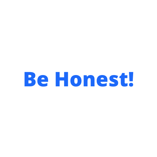 A blue sign that says `` be honest '' on a white background.