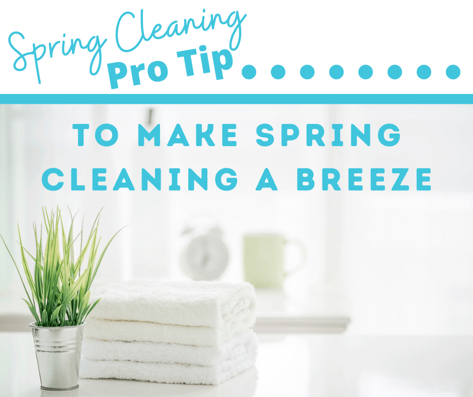 Spring Cleaning Pro Tips