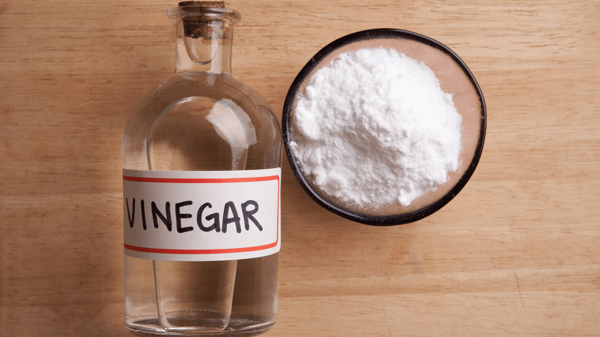 A glass of vinegar and 1 cup of baking soda