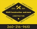 A logo for K&R Construction and more, listing services with a phone number on a yellow and black background.