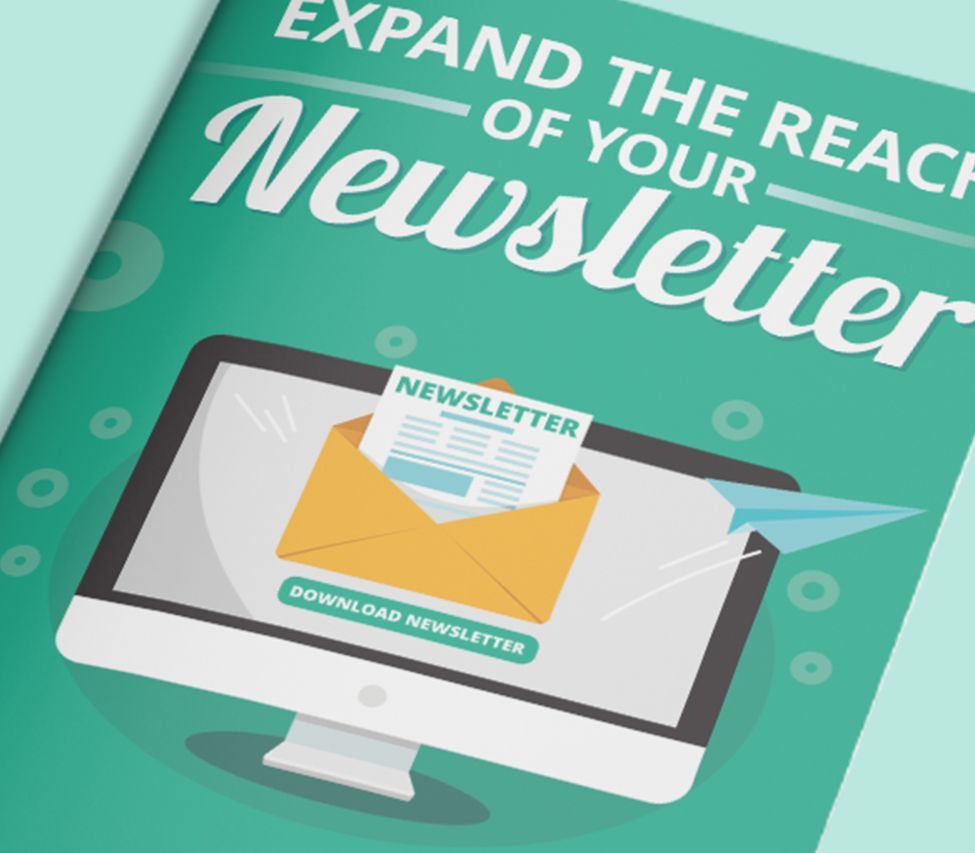 A poster that says expand the reach of your newsletter.