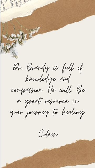 Dr. brandy is full of knowledge and compassion he will be a great resource in your journey to healing