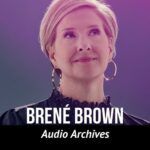 A close up of a woman 's face with the words brene brown audio archives.