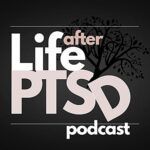 The logo for life after ptsd podcast with a tree in the background.