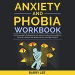 Anxiety and phobia workbook by barry lee