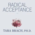 A book cover for radical acceptance by tara brach , ph.d.