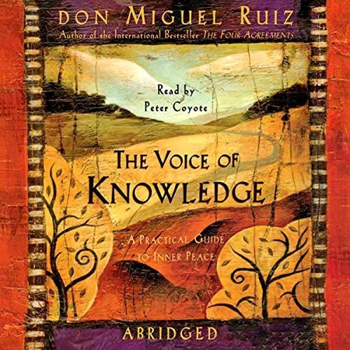 A book called the voice of knowledge by don miguel ruiz