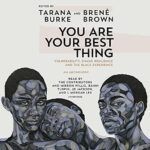 A book called you are your best thing by tarana burke brown