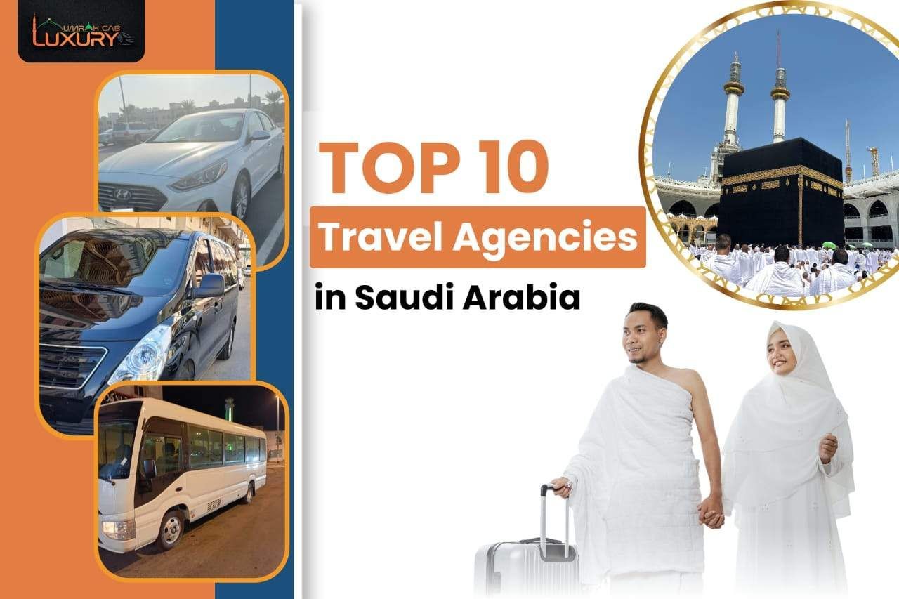 Top 10 Travel Agencies in Saudi Arabia