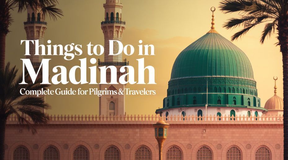 Things to Do in Madinah