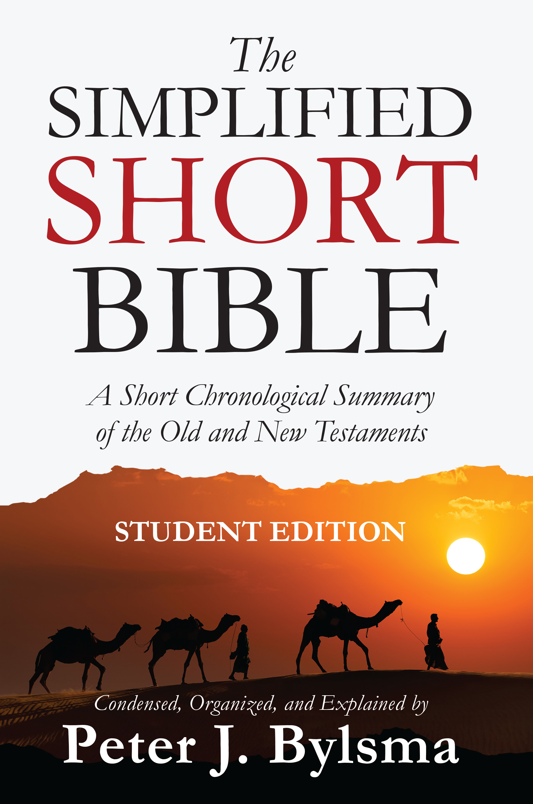 The simplified short bible student edition by peter j. bylsma