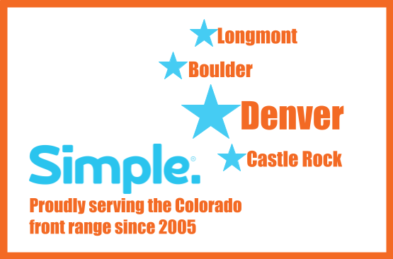 SIMPLE - serving Denver, Ft. Collins & Colorado Springs since 1995