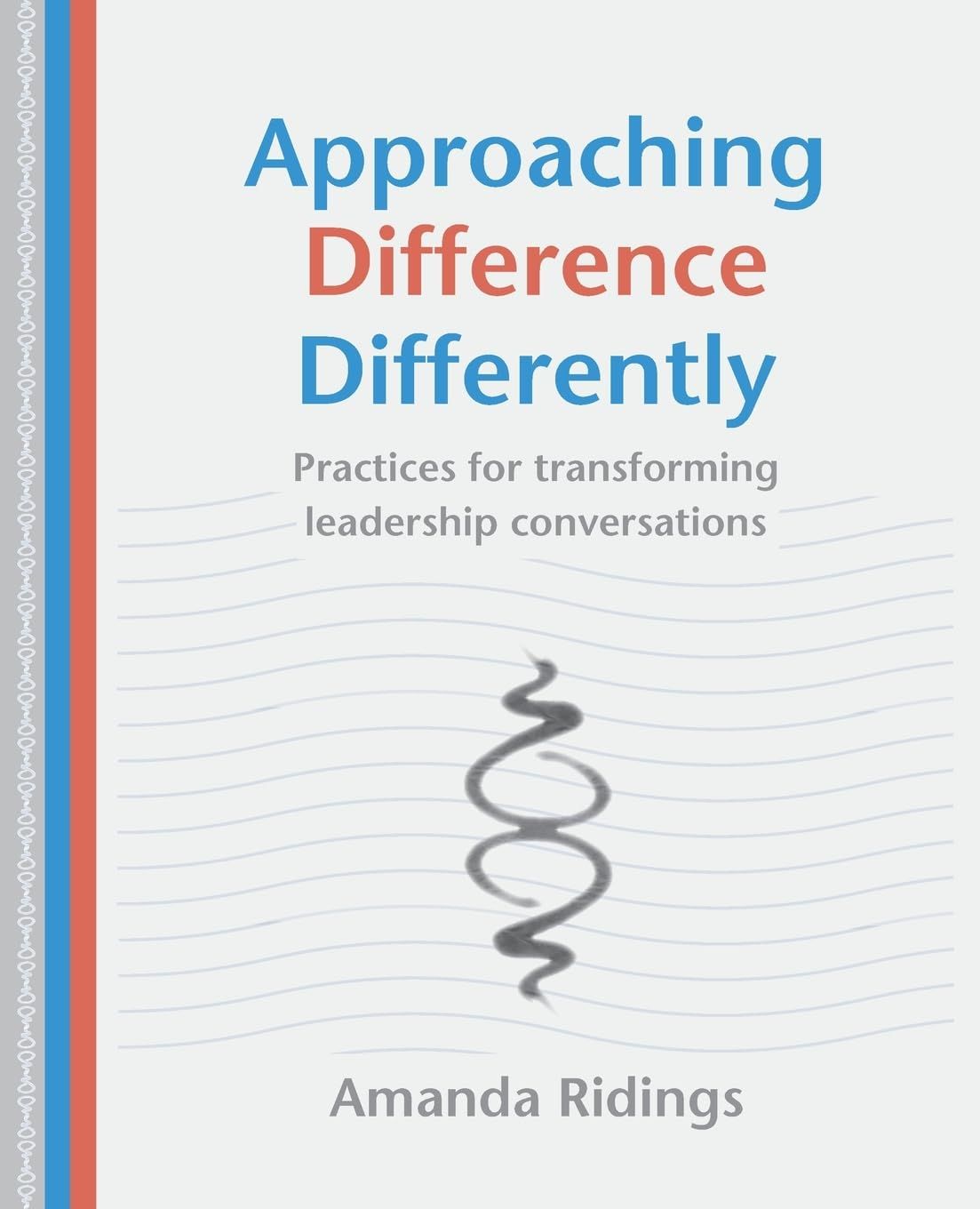 Approaching Difference Differently: Practices for transforming leadership conversations by CSA Accredted Supervisor Amanda Ridings