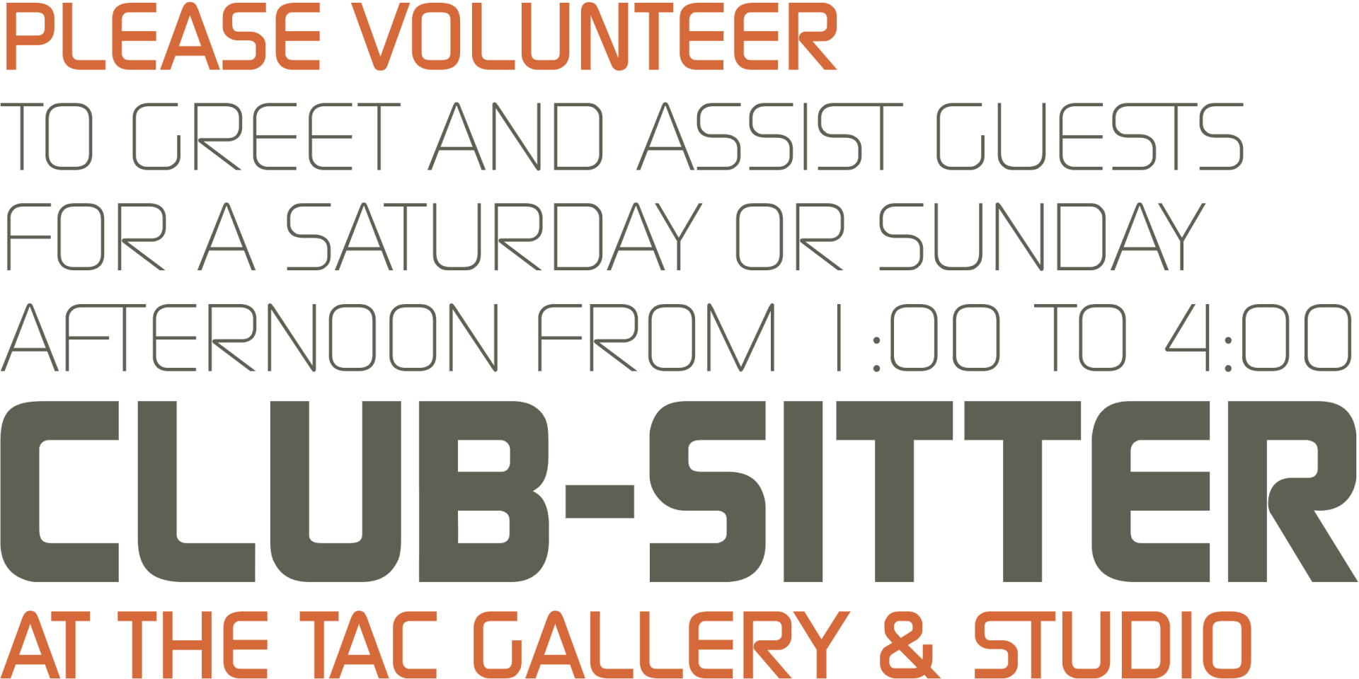 A sign that says please volunteer to greet and assist guests for a saturday or sunday afternoon from 1:00 to 4:00