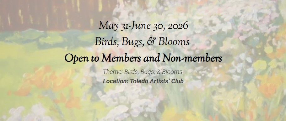 May 31-June 30, 2026 art exhibit poster, Birds, Bugs, & Blooms, watercolor floral background, open to members and non-members