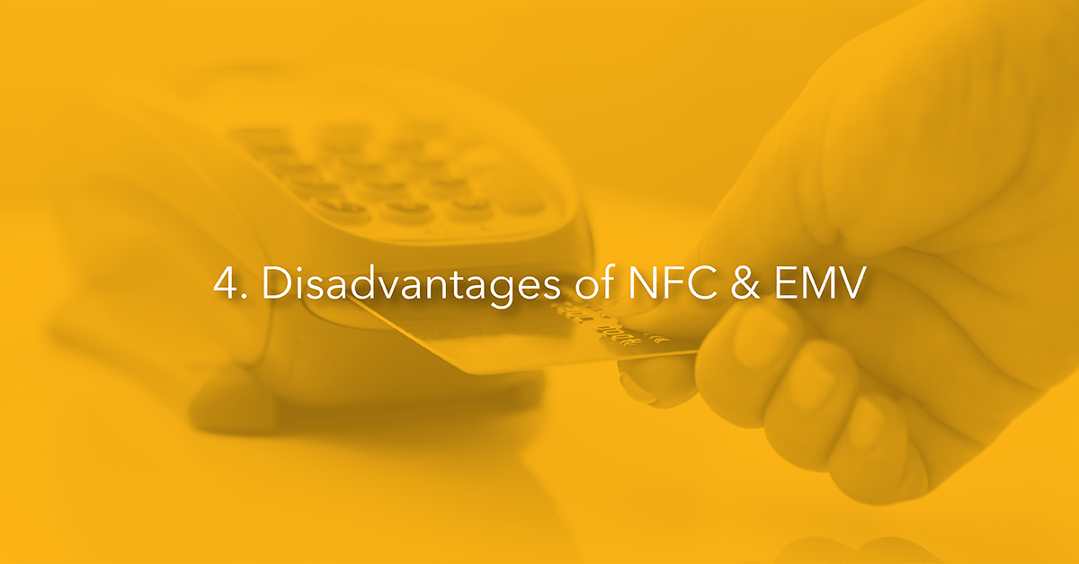 What are the disadvantages of NFC and EMV?