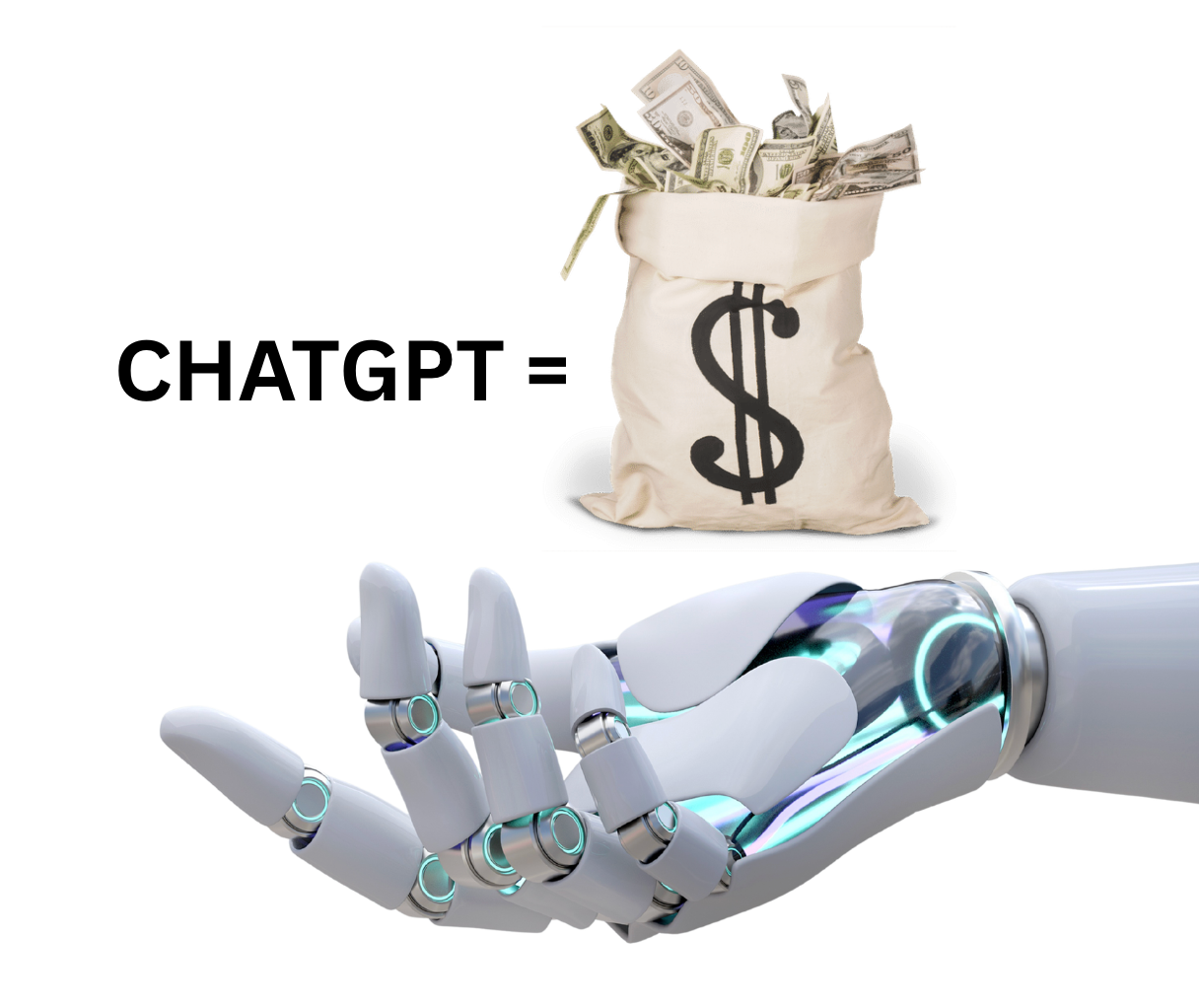 ChatGPT equals money. Robotic hand holds a bag of dollar bills.