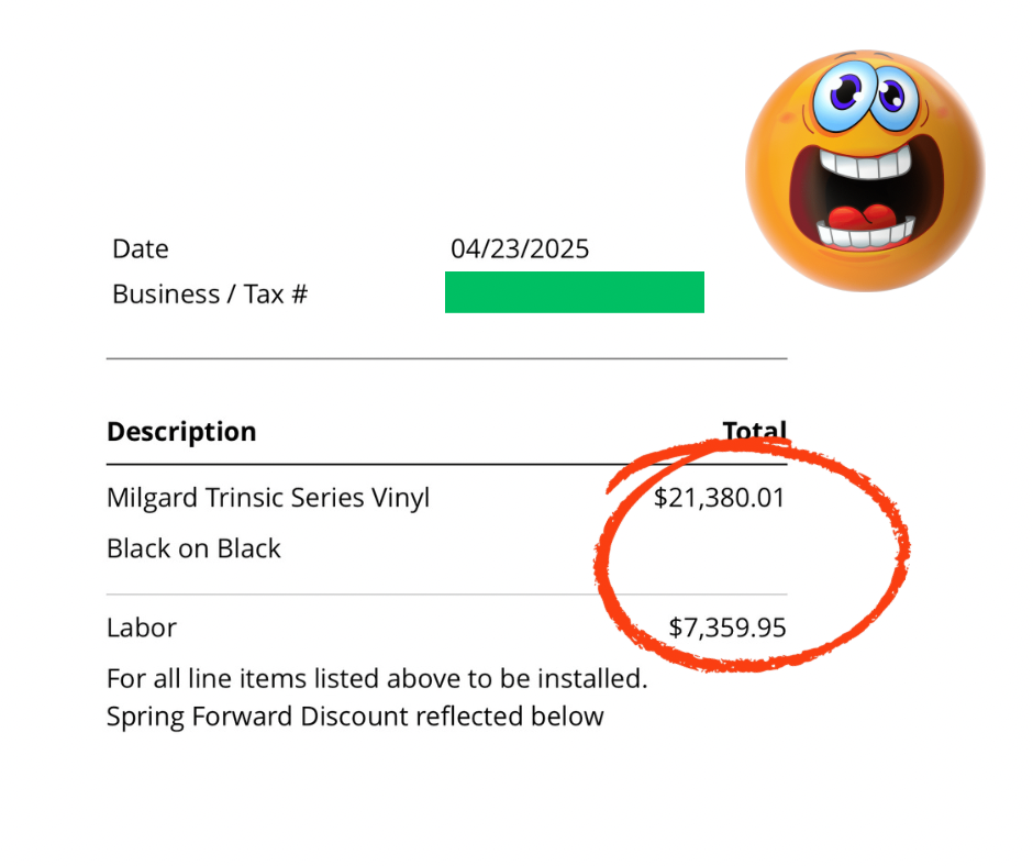 Invoice: Milgard Trinsic Series Vinyl, Black on Black, $21,380.01, Labor $7,359.95, with a surprised emoji.