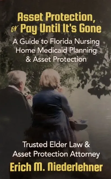Pensacola Medicaid Asset Planning Protection Planning Book written by Pensacola Florida Based Elder Law & Medicaid Planning Attorney at Trusted Elder Law & Asset Protection