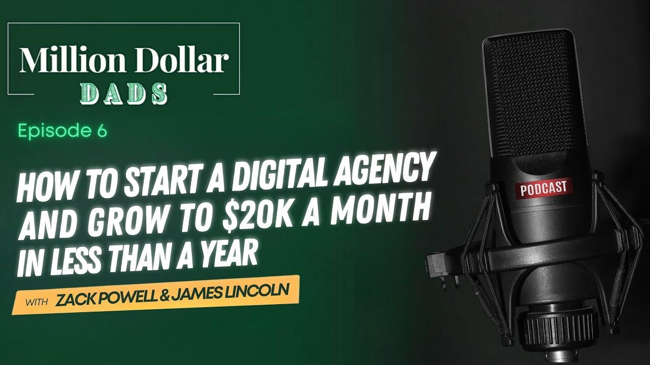 EP 6 | How To Start A Digital Agency And Grow To $20K A Month In Less Than A Year