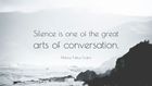 Silence is a source of great strength.