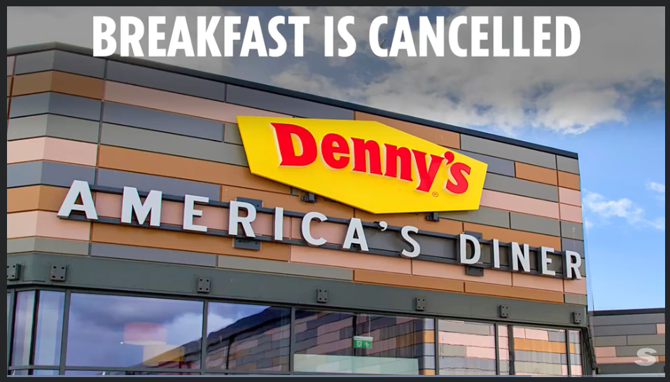 A picture of a denny 's diner that says breakfast is cancelled