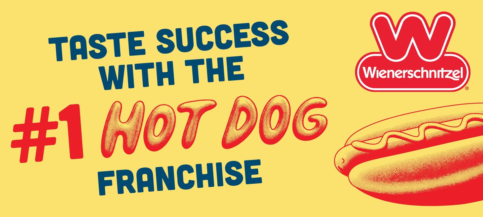 A yellow sign that says taste success with the # 1 hot dog franchise