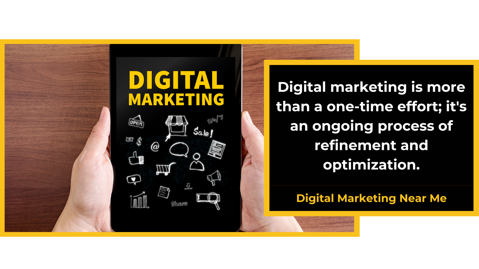 Digital marketing is more than a one-time effort : it 's an ongoing process of refinement and optimization.