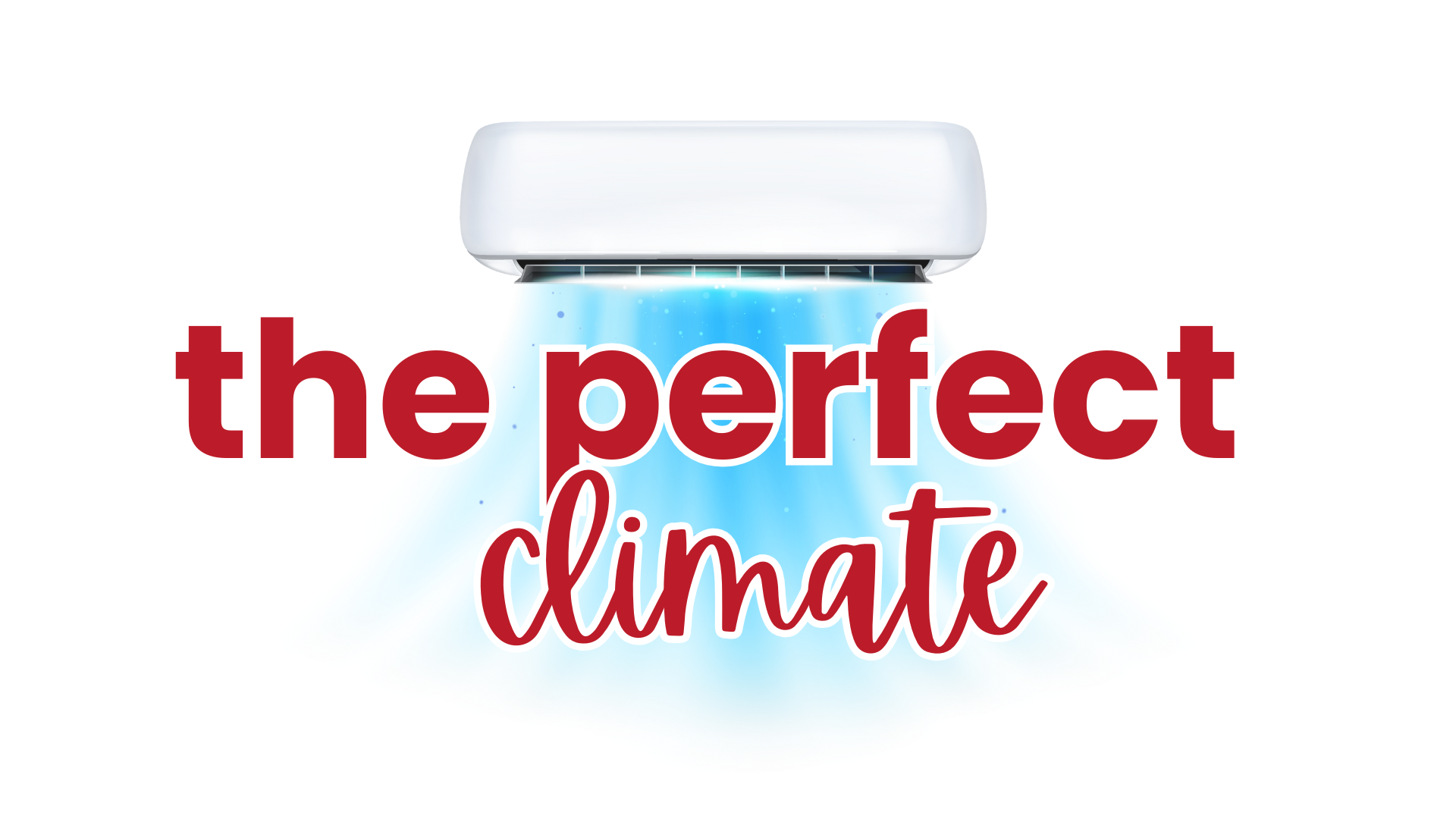 A white air conditioner with the words `` the perfect climate '' written on it.