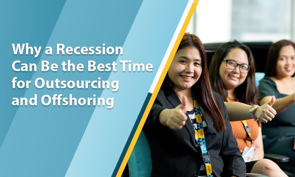 Why A Recession Is The Best Time For Outsourcing & Offshoring