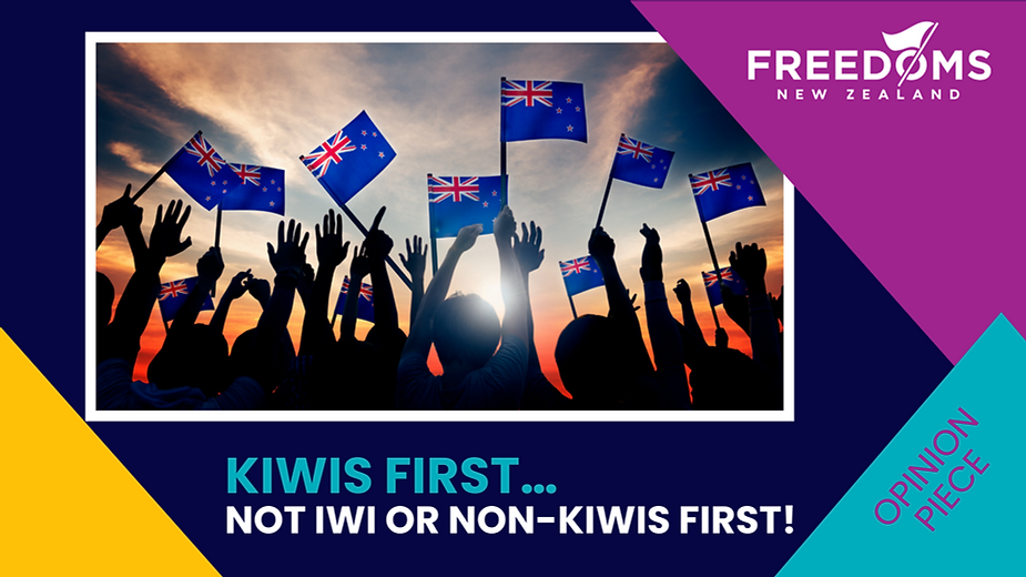 KIWIS FIRST...NOT IWI OR NON-KIWIS FIRST!