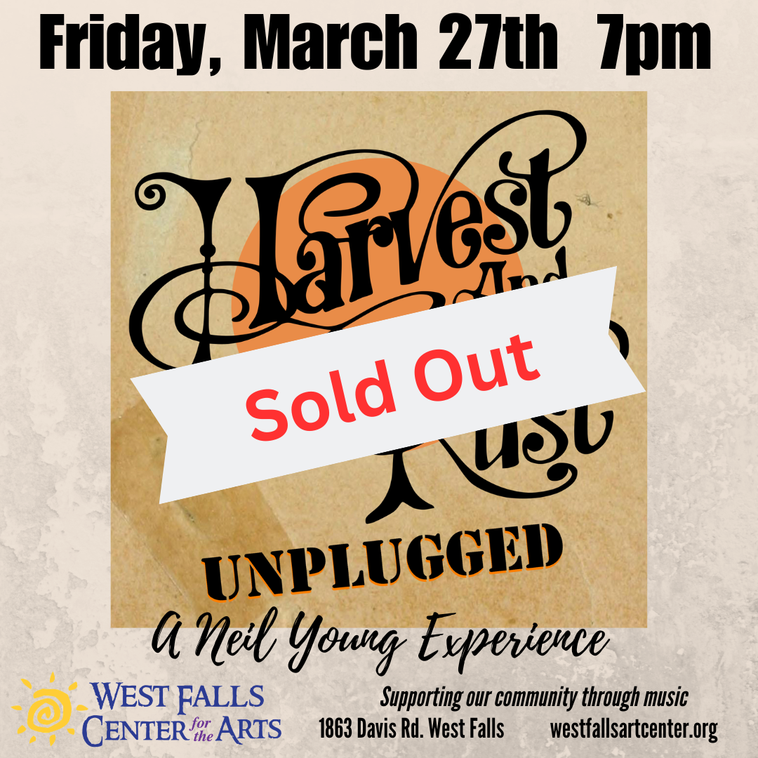 Poster for Harvest and Rust Unplugged, a Neil Young Experience at West Falls Center for Arts on March 27th at 7pm.