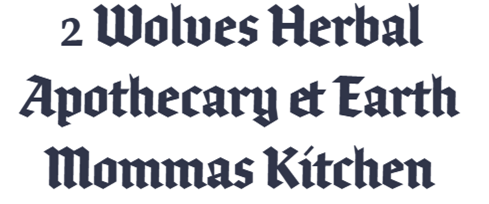 2 Wolves Herbal Apothecary et Earth Mommas Kitchen