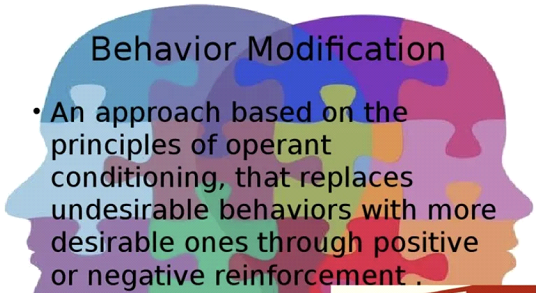 Behavior modification is an approach based on the principles of operant conditioning