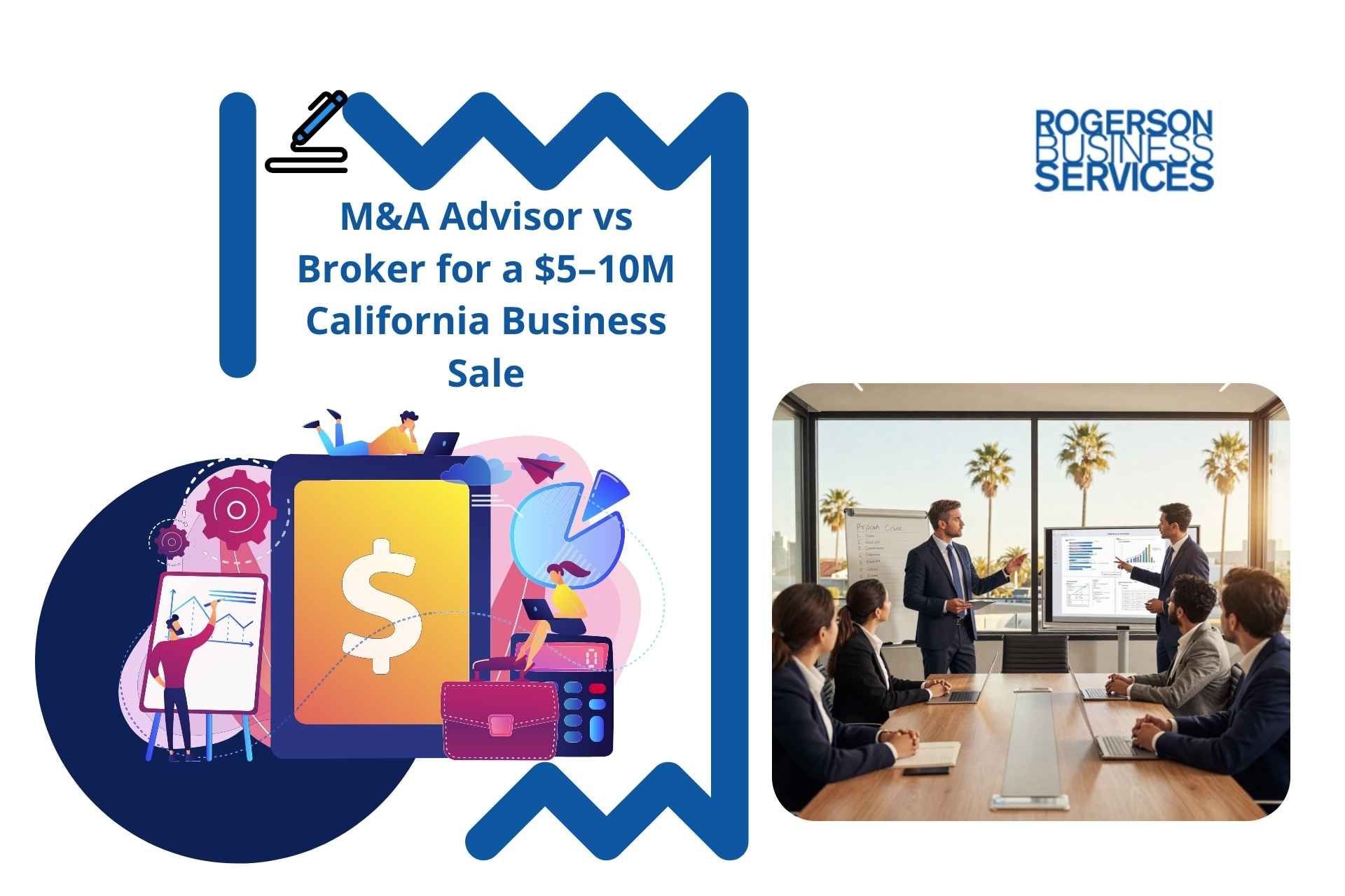 M A Advisor Vs Broker For A 5 10M CA Business Sale M A Advisor Vs Broker For A 5 10M CA Business Sale