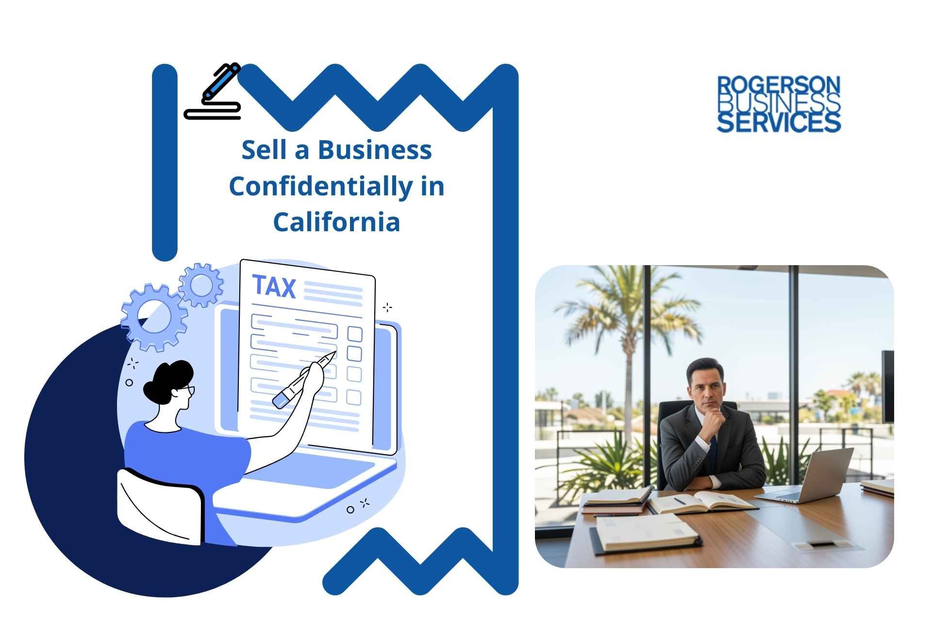 Sell a business confidentially in California, with tax paperwork and a laptop meeting view