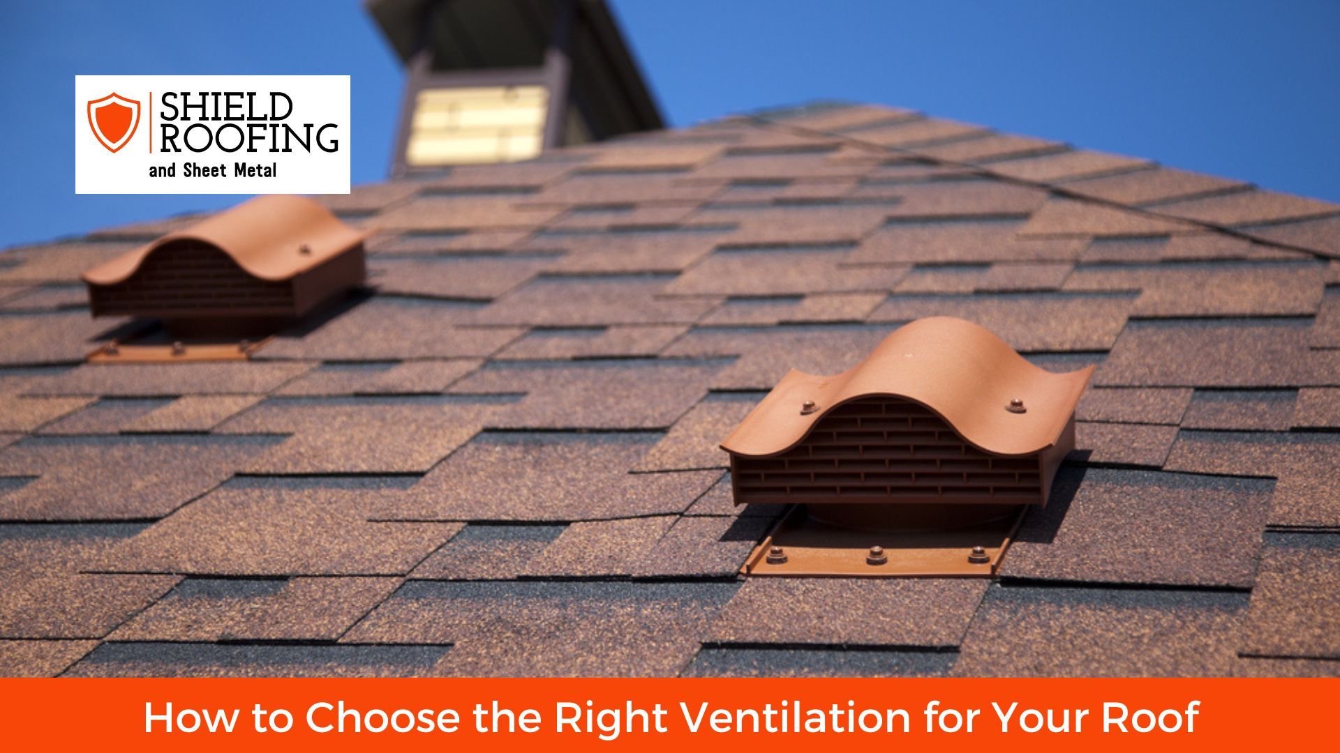 How to Choose the Right Ventilation for Your Roof