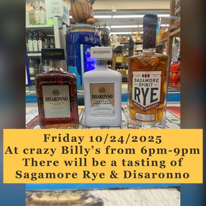 A promotional image for a tasting event. Featuring bottles of Sagamore Rye and Disaronno liquors at Crazy Billy's on Friday, October 24, 2025, from 6-9pm.