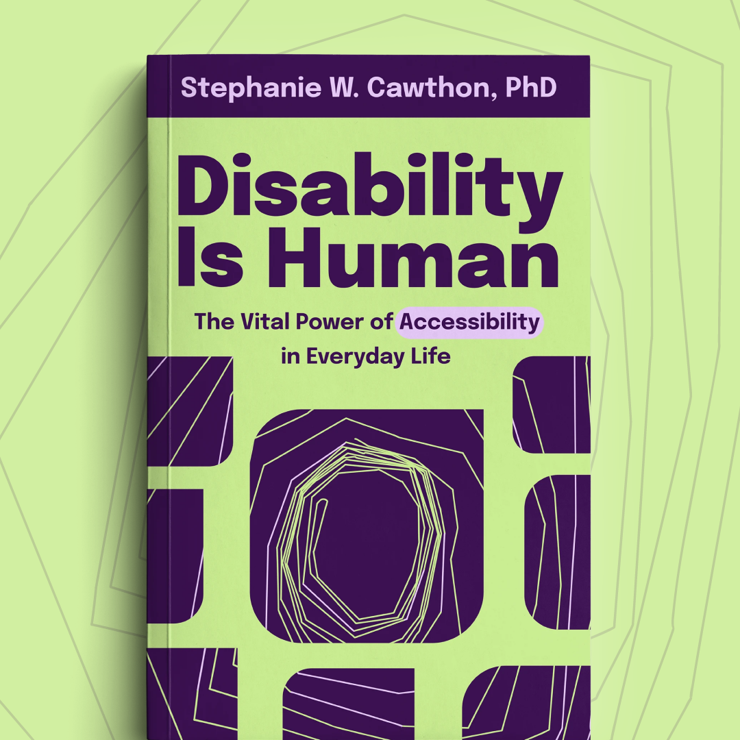 A book titled disability is human the vital power of accessibility in everyday life