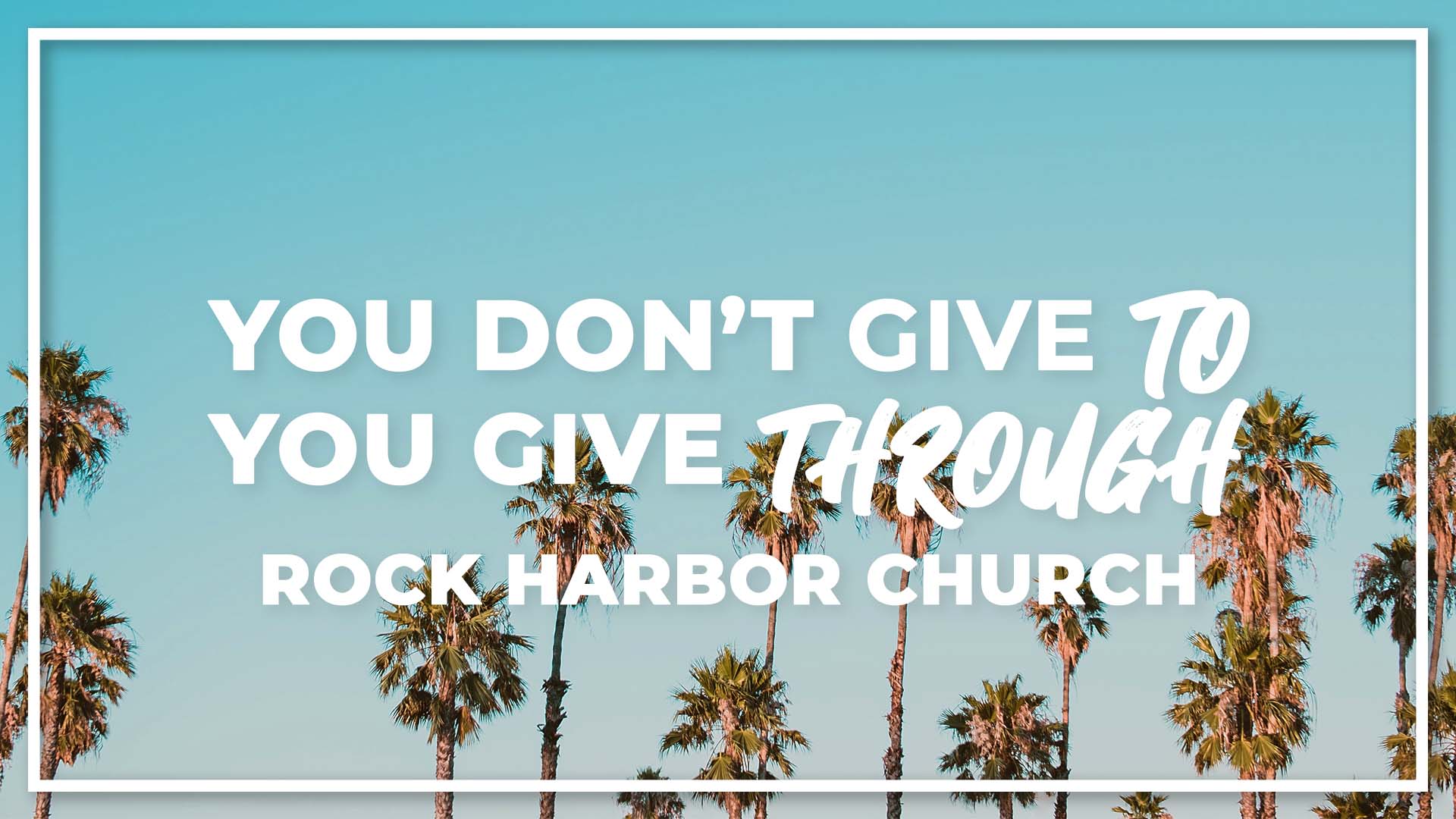 give through rock harbor church